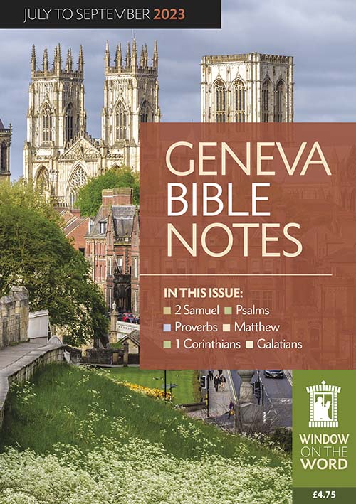 Geneva Bible Notes July to September 2023
